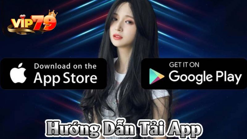 Thao tác tải app VIP79 cực nhanh dành cho anh em